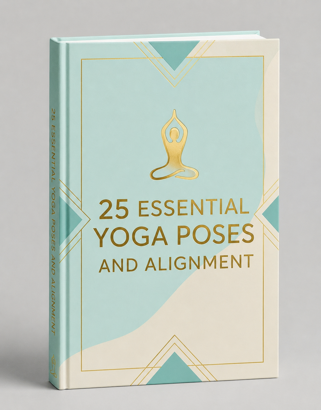 25 Essential Yoga Poses & Alignment Principles